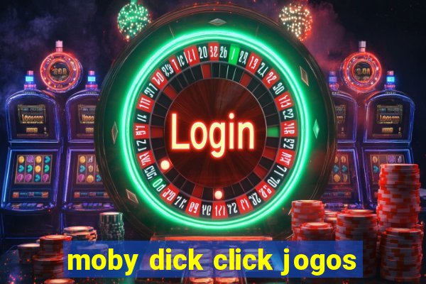 moby dick click jogos